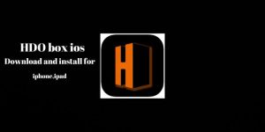 HDO box ios How to download and install HDO box for iphone,ipad 2022