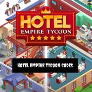 Hotel Empire Tycoon Codes